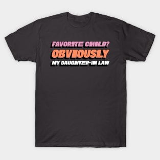 Favorite Child? Obviously My Daughter In-Law Funny Favorite Child Family T-Shirt